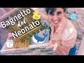 BAGNETTO del NEONATO 🐳  come organizzare il tutto