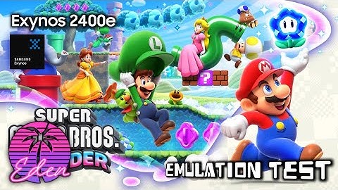 S24 FE | Exynos 2400e | Super Mario Bros. Wonder | Eden v0.0.3-rc2 Android | Test