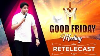 GOOD FRIDAY MEETING (RE-TELECAST) || ANKUR NARULA MINISTRIES