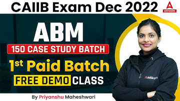 CAIIB Dec 2022 | ABM | 150 Case Study Batch | 1st Paid Batch Free Demo Class