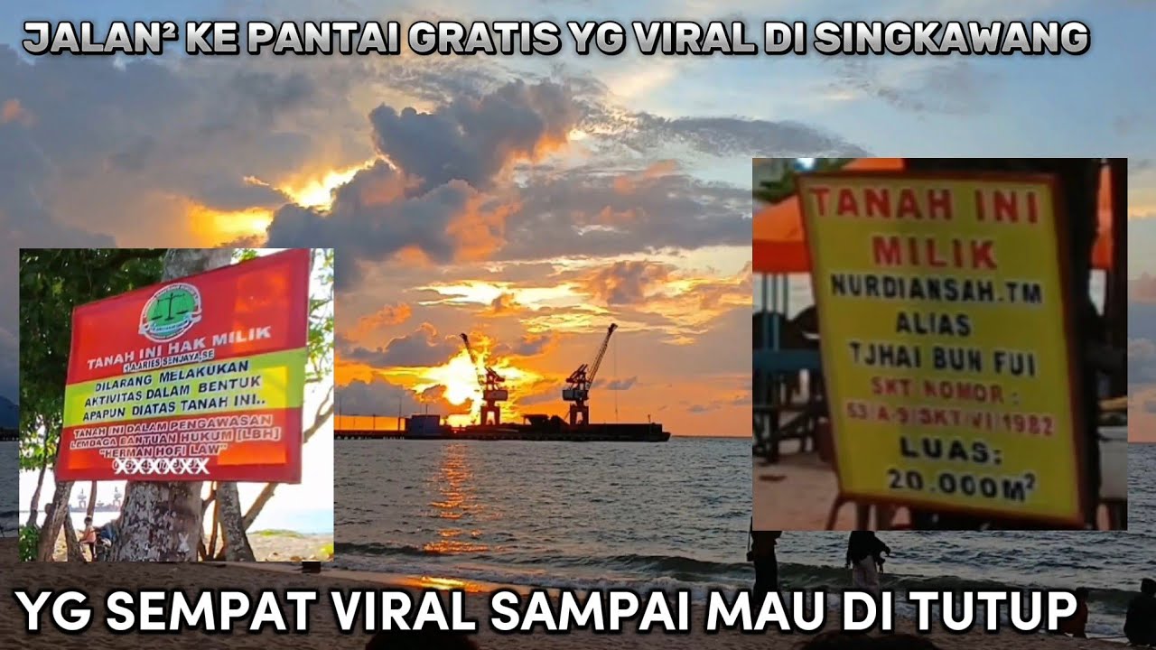 JALAN JALAN KE PANTAI GRATIS SINGKAWANG YG HAMPIR DI TUTUP KARENA HAK PEMILIK TANAH!!