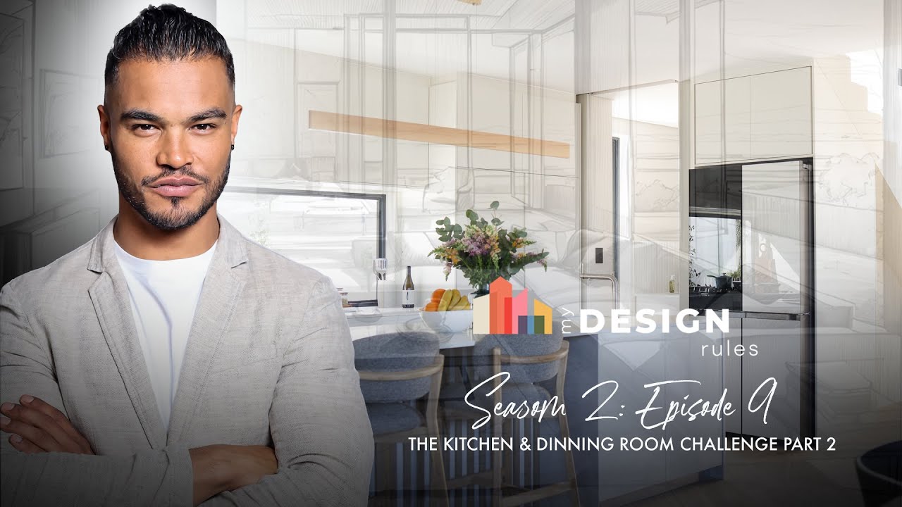 My Design Rules Episode 9 | The Kitchen and Dining Room Part 2 | FULL ...