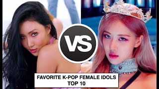 FAVORITE K-POP FEMALE IDOLS | TOP 10