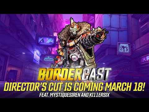 Director’s Cut is Coming March 18! Feat. MystiqueSiren and Ki11erSix – Bordercast: 2/11/21