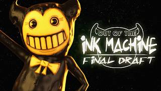 IT'S HERE || Out of the Ink Machine: Final Draft