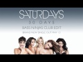 The Saturdays - 30 Days (Bass Ninjas Club Edit)