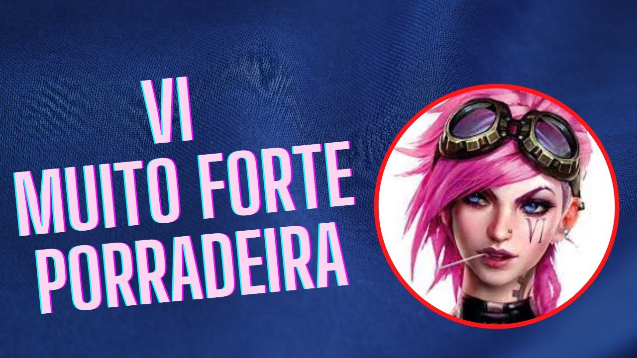 VI NA JUNGLE PORRADEIRA, WILD RIFT TOP