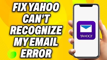 Fix Yahoo Can t Recognize My Email Error (2025) - Easy Fix