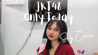 Download lagu JKT48 - Only Today (Cover) by Tasya