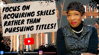 Focus On Acquiring Skills Rather Than Pursuing Titles!