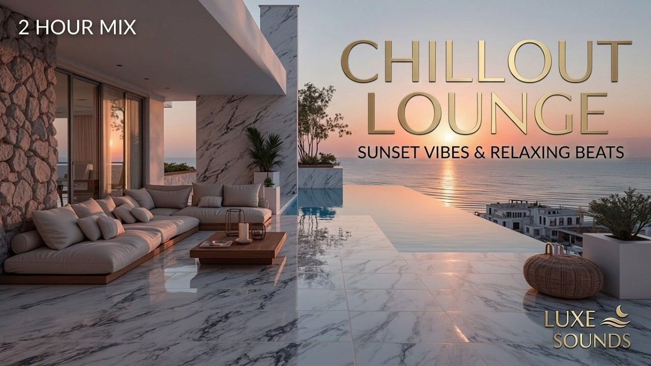 Chillout Lounge Music - Deep Chill Music & Ambient Lounge Music Mix for ...