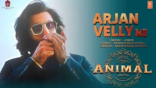 Arjan Velly ne Ho gayi Ladai Bhari || Animal Movie Song || Ranveer Kapoor || Bhupinder Babbal