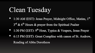 1:30 AM (EST): Clean Wednesday - Jesus Prayer, Midnight Office, Matins, 1st 3rd & 6th Hours