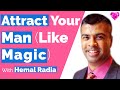 How To Attract The Right Man For You With Hemal Radia How To Attract The Right Man For You With Hemal Radia
