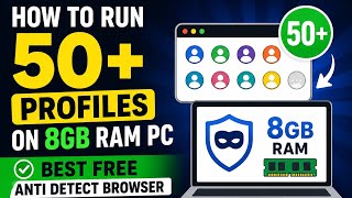 How to Run 50+ Profiles on 8GB RAM PC | Best Free Anti Detect Browser for CPA & Airdrops