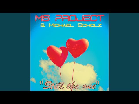 Ms Project, Michael Scholz - Still the One (Edit)