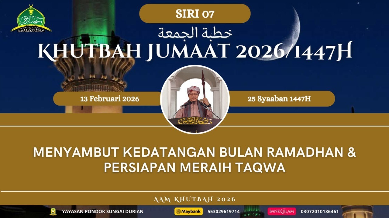 AAM Khutbah 2026 (07) Menyambut Kedatangan Bulan Ramadhan & Persiapan Meraih Taqwa.
