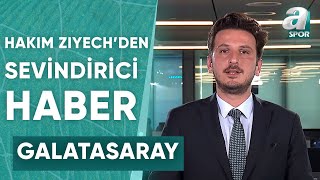 Galatasaray'da Hakim Ziyech Takımla Çalışmalara Başladı! Emre Kaplan Detayları Aktardı / A Spor