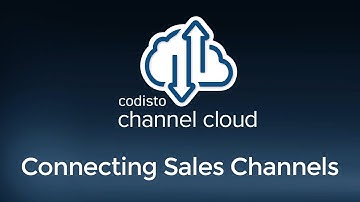 Codisto Channel Cloud Tutorial Series 1.3 Setup & Introduction: Connecting Your First Sales Channel