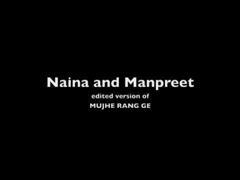 Manpreet and Naina  Mujhe Rang De MIX