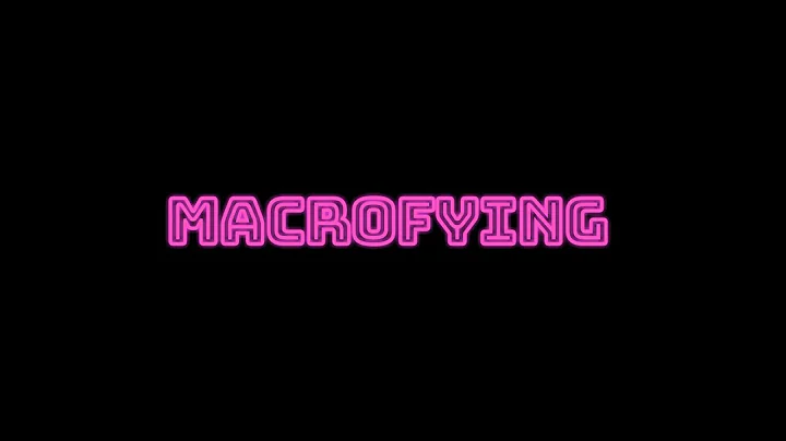 Macrofying [Watch in HD]