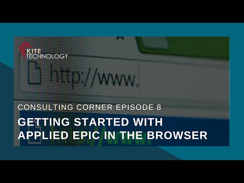 Consulting Corner Episode 8: Getting Started with Applied Epic in the Browser