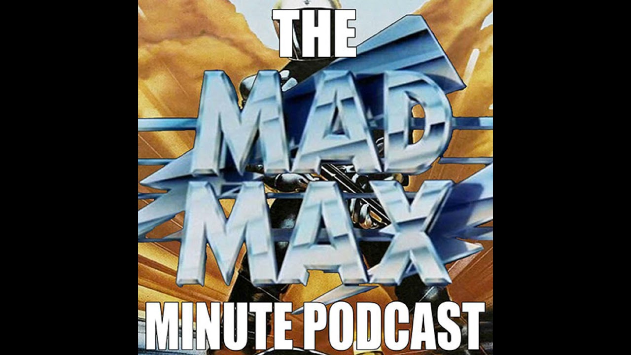 Mad Max Minute 13 - That feels good