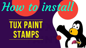 How to install Tux Paint Stamps