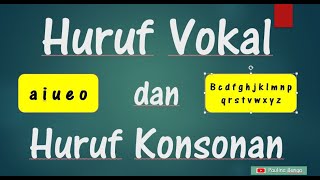 Huruf Vokal dan Huruf Konsonan