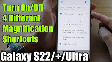 Galaxy S22/S22+/Ultra: How to Turn On/Off 4 Different Magnification Shortcuts