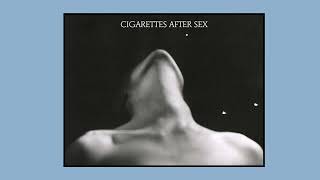 Video thumbnail of "Cigarettes After Sex | Playlist | Vol. 3"