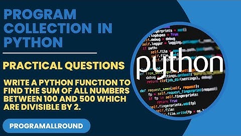 sum all numbers between 100 and 500 divisible by 2 in python