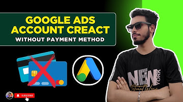 Google Ads Account Create Without Payment Method 2025 | Step-by-Step Guide