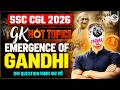 EMERGENCE OF GANDHI | MODERN HISTORY GK HOT TOPICS FOR SSC CGL 2026 | PARMAR SSC