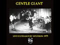 Gentle Giant Live Ultrasonic Studios 1975