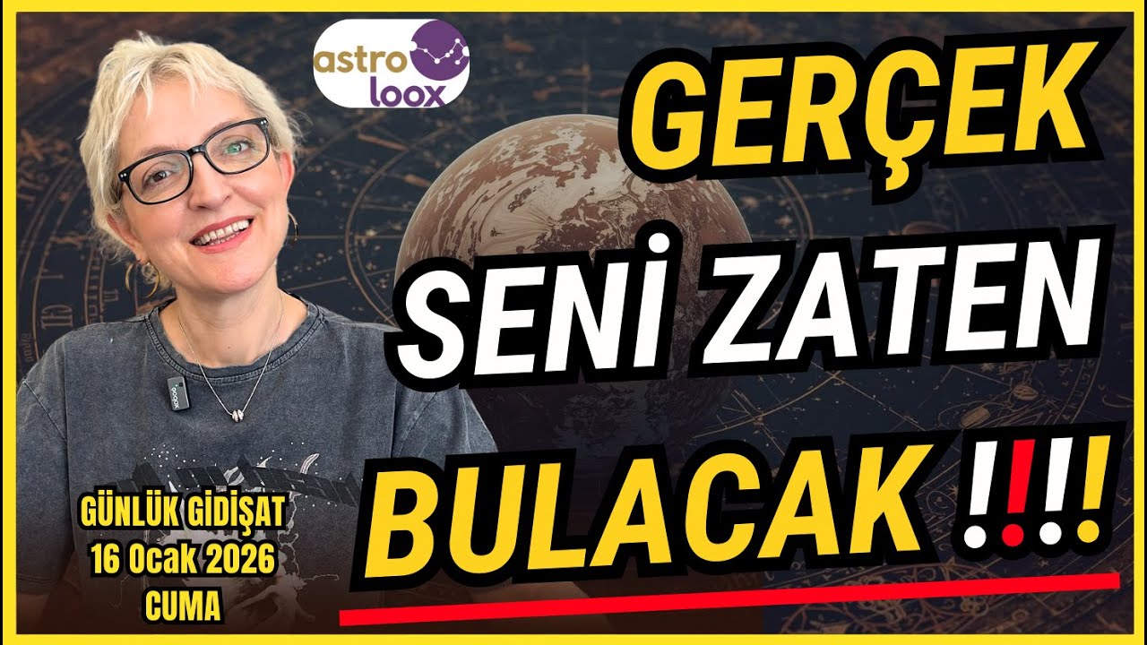 Gerçek Seni Zaten Bulacak!! 16 Ocak 2026 Cuma Günlük Astroloji Yorumu!! 