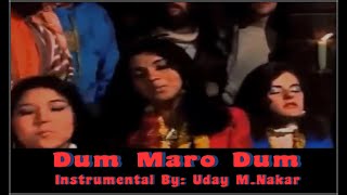 DUM MARO DUM (INSTRUMENTAL) BY: UDAY M. NAKAR