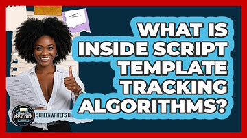 What Is Inside Script Template Tracking Algorithms? - Screenwriter