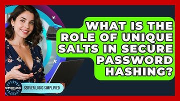 What Is The Role Of Unique Salts In Secure Password Hashing? - Server Logic Simplified
