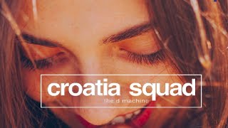 Croatia Squad - The D Machine (Short Mix)