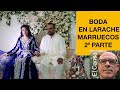 BODA EN MARRUECOS, BODA EN LARACHE( 2 )