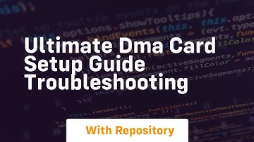 Ultimate dma card setup guide troubleshooting
