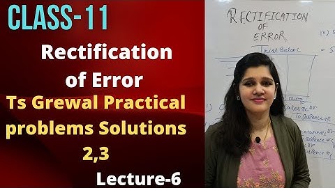 class 11 | accounts | rectification of errors | ts grewal exercise solution ( Question 2 ,3 )