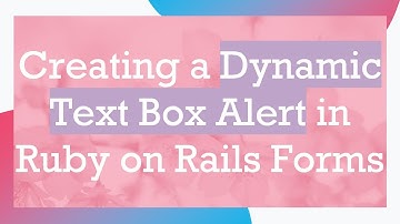 Creating a Dynamic Text Box Alert in Ruby on Rails Forms