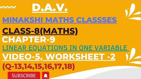 DAV Class-8(Maths) Chapter-9(Linear equations in one variable ) Video-5 worksheet-2 Q-13 to 18