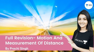 Full Revision- Motion And Measurement Of Distance | Unacademy 6th | Prachi Singh