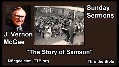 The Story of Samson - J Vernon McGee - FULL Sunday...