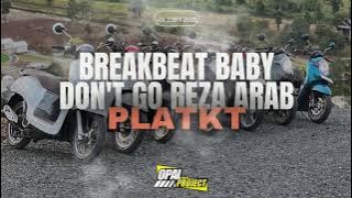 DJ BREAKBEAT BABY DON'T GOO REZA ARAB PLATKT PASUKAN TEMBAK LANGITT🤙💥🔫