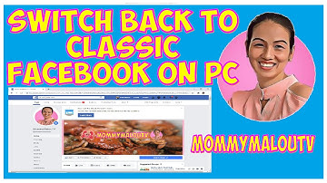 HOW TO SWITCH BACK TO CLASSIC FACEBOOK LAYOUT ON PC / DESKTOP (2020) | MommyMalouTV