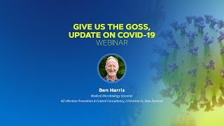 Give us the Goss: Update on COVID-19 Webinar - Ben Harris